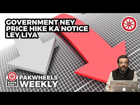 Government Ney Price Hike Ka Notice Ley Liya | PakWheels Weekly