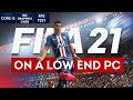 FIFA 21 on Low End PC | NO Graphics Card | i3