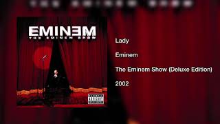 Eminem — Lady (Solo Version), &quot;The Eminem Show (Deluxe Edition)&quot;, 2002