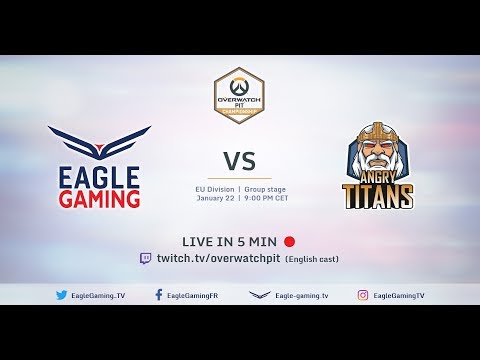 Overwatch Pit Championship Season 2 EU - Angry Titan VS Eagle Gaming
