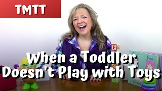 When A Toddler Doesn't Play With Toys...teachmetotalk.com's Therapy Tip of the Week 4.9.16
