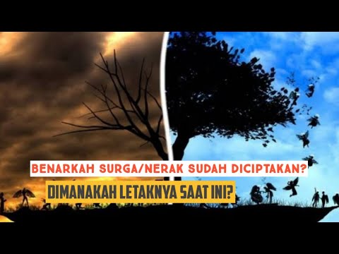Benarkah Surga dan Neraka Sudah Diciptakan, Dimanakah Letaknya Saat Ini?