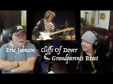 Eric Johnson - Cliffs Of Dover - COOL & SMOOTH - Grandparents from Tennessee (USA) react