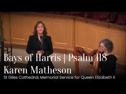 Bays of Harris, Psalm 118, Karen Matheson St Giles Cathedral, HM Queen Elizabeth II, 12th September