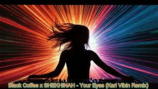 Black Coffee x SHEKHINAH   Your Eyes Karl Vibin Remix Afro House Edit