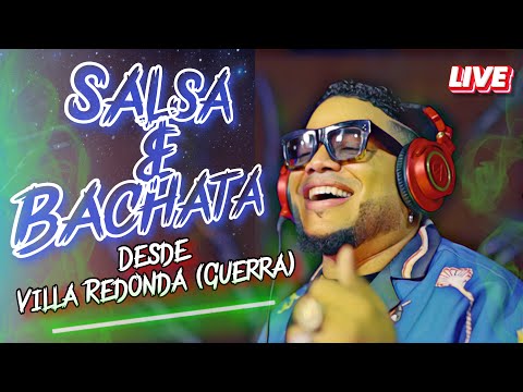 🔴LIVE DESDE VILLA REDONDA  (GUERRA)  SALSA Y BACHATA.  EN VIVO DJ JOE CATADOR