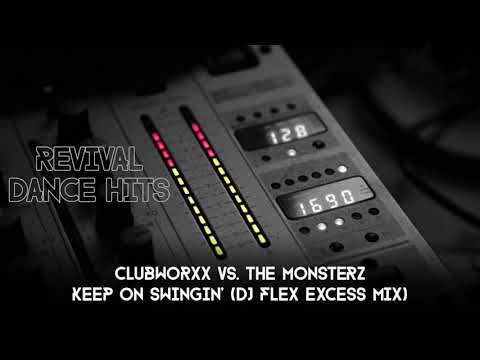 Clubworxx vs. The Monsterz - Keep On Swingin' (DJ Flex Excess Mix) [HQ]
