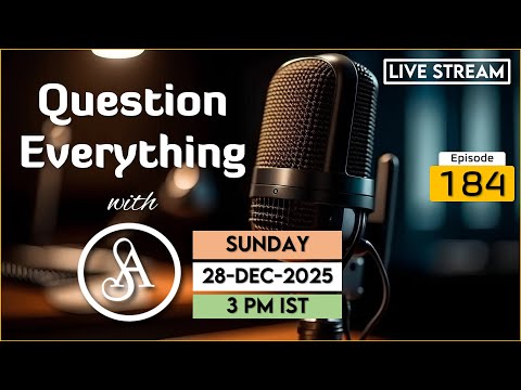 QE184 Live Stream 28-Dec-2025 | Question Everything with Satya Anveshi