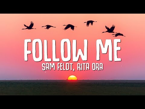 Sam Feldt, Rita Ora - Follow Me (Lyrics)