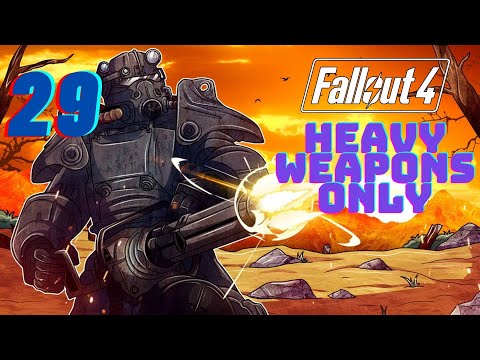 Fallout 4 Heavy Weapons Only Survival Permadeath - #29: FINALE - Assault on The Institute