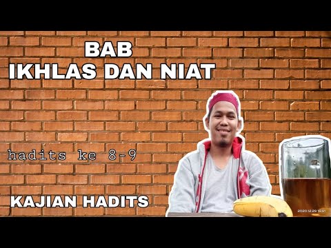 BAB IKHLAS DAN NIAT HADITS KE 8-9 | KITAB RIYADHUS SHOLIHIN