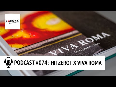 PODCAST #074 – Sascha von HITZEROT BERLIN & "VIVA ROMA" Buchautor Aurel Johannes Marx