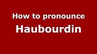 How to pronounce Haubourdin