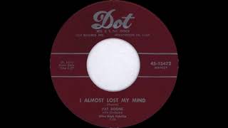 I Almost Lost My Mind - Pat Boone (1956)
