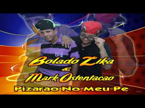 Bolado Zika e Mark Ostentação   Pizarao Num Meu Pé LEKINHO DE PEIXINHOS