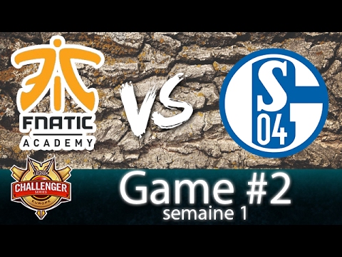 FNATIC ACADEMY VS FC SCHALKE • GAME 2 - CHALLENGER SERIES SEMAINE 3