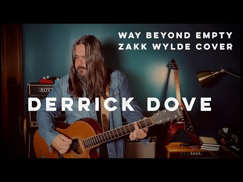 Derrick Dove - Way Beyond Empty (Zakk Wylde Cover)