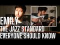 How to Play Emily - The Jazz Standard Everyone Should Know