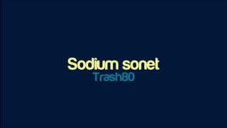 Trash80 - Sodium sonet