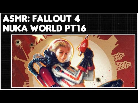 ASMR: Fallout 4 - Nuka World DLC - Part 16