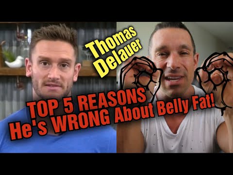 Thomas Delauer -  Top 5 Reasons He's Wrong About Belly Fat