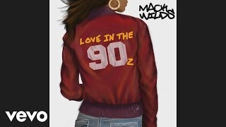 Mack Wilds - Love in the 90z (Audio)