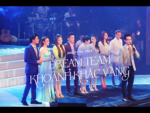 Dream Team & Khoảnh khắc vàng ( 05082014 )