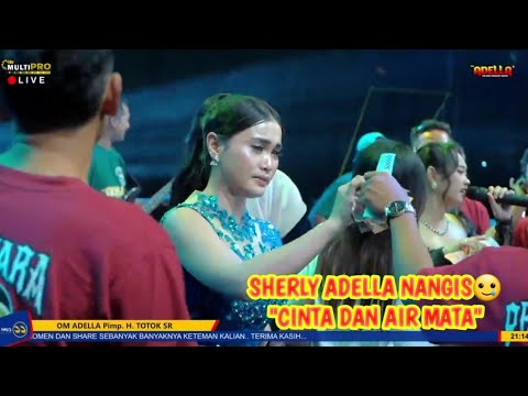 SHERLY ADELLA NANGIS NYANYI 'CINTA & AIRMATA' DIBANTU NURMA PAEJAH | OM ADELLA