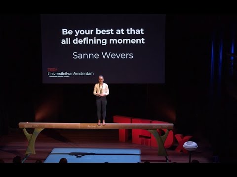 Be your best at that all defining moment | Sanne Wevers | TEDxUniversiteitVanAmsterdam