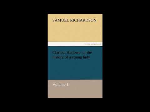 Clarissa Harlowe, or the history of a young lady - Volume 1 by Samuel Richardson — free full audiobook