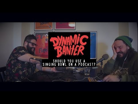 Should You Use A Singing Bowl On A Podcast? - Dynamic Banter
