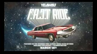 YelaWolf - FAST RIDE - Produced By Supahot Beats - NEW 2013