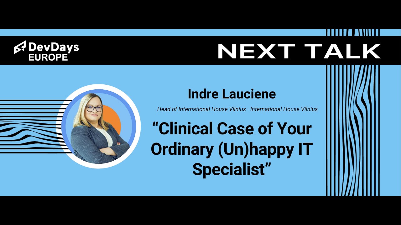 Indre Lauciene: Clinical Case of Your Ordinary (Un)happy IT Specialist