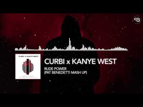 Curbi X Kanye West - Rude Power (Pat Benedetti Mash Up)