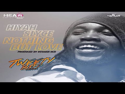 Hyah Slyce - Nothing But Love (Tweety Bird Riddim) | Head Concussion Records