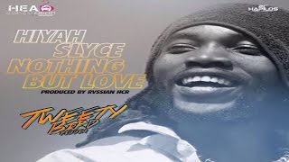 Hyah Slyce - Nothing But Love (Tweety Bird Riddim) | Head Concussion Records