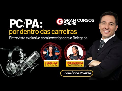 Concurso PC PA: Por dentro das carreiras - Entrevista exclusiva com Investigadora e Delegada!