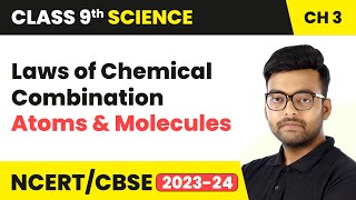 Laws of Chemical Combination - Atoms and Molecules | Class 9 Science Chapter 3