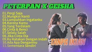 Download lagu PETERPAN X GEISHA||LAGU POP INDONESIA TERPOPULER||ENAK BUAT GALAU DAN SANTAI mp3