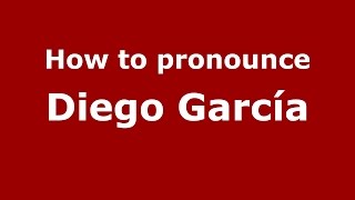 How to pronounce Diego García