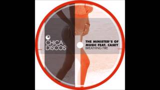 The Ministers of Music feat. Casey - Breathing Fire (Club Mix)
