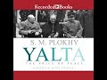 Yalta: The Price of Peace - S.M. Plokhy