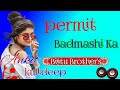 Permit Badmashi Ka Dj Remix Song Hard Bass Mix Ankit Gadhwal Bhorki