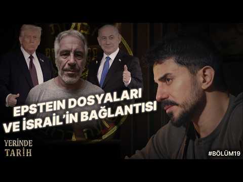 Epstein Dosyaları ve İsrail'in Bağlantısı Ne? Mossad Projesi mi? Yerinde Tarih Podcast 19. Bölüm