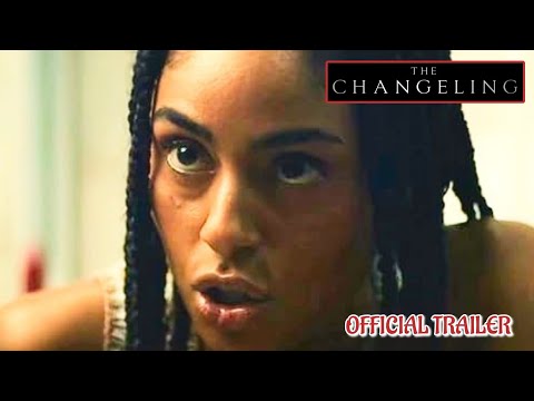 THE CHANGELING - OFFICIAL TRAILER (2023) WATCH TRAILER