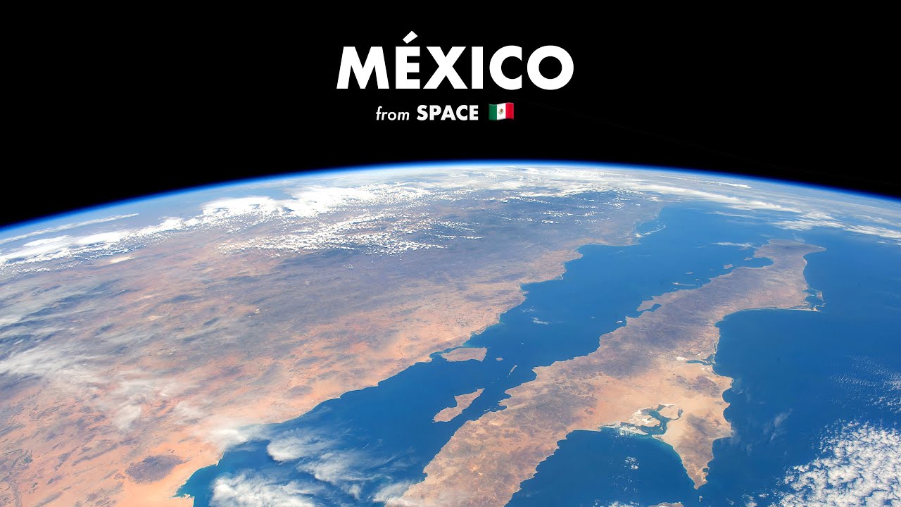 Así se ve MÉXICO desde el espacio (4K)