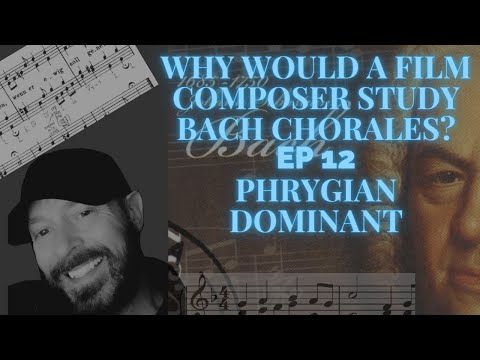 Why Study Bach Functional Harmony as a film Composer Part 12 "Phrygian Dominant Relationship"