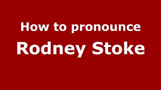 How to pronounce Rodney Stoke