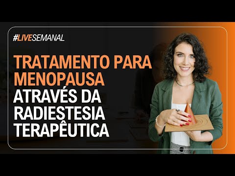 TRATAMENTO PARA MENOPAUSA ATRAVÉS DA RADIESTESIA TERAPÊUTICA | PenduLIVE #41 | Dia 15/09 às 12h08