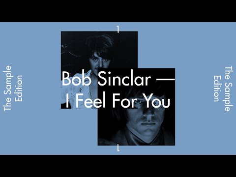 The Sample Edition 1 — “I Feel For You” by Bob Sinclar